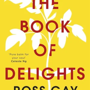 “the book of delights” — a life affirming new york times bestseller celebrating everyday joy