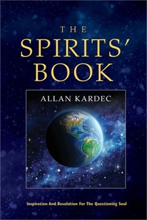 “the spirits’ book” — classic guide to spiritism (paperback edition) “the spirits’ book” — classic guide to spiritism (paperback edition)