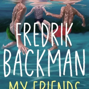 “my friends” by fredrik backman — paperback novel (free shipping)