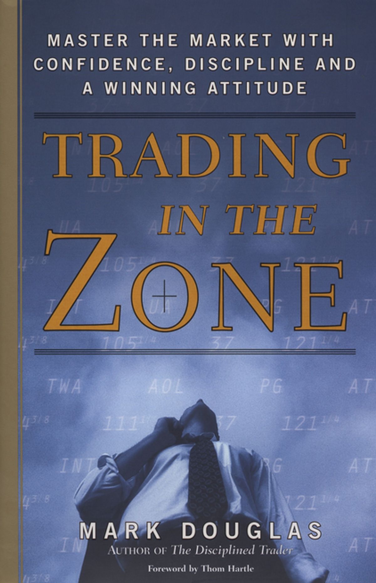trading in the zone by mark douglas – master the market with confidence (hardcover) trading in the zone by mark douglas – master the market with confidence (hardcover)